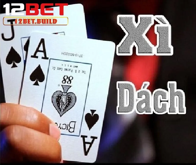 Xì dách - Tìm hiểu cách chơi game đánh bài cực phẩm
